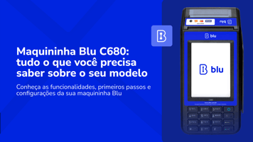 Maquininha Blu C680: tudo o que você precisa saber sobre o seu modelo