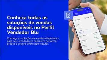 Conheça as Soluções de Venda disponíveis no Perfil Vendedor Blu